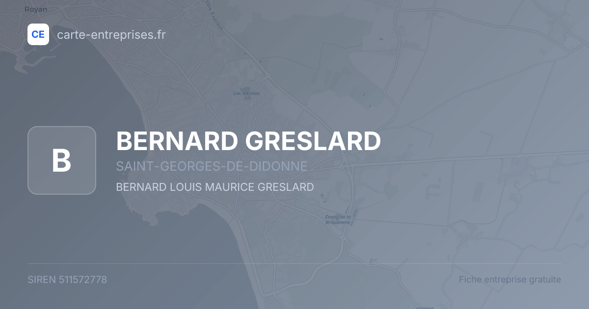BERNARD GRESLARD — 511572778 — fiche entreprise