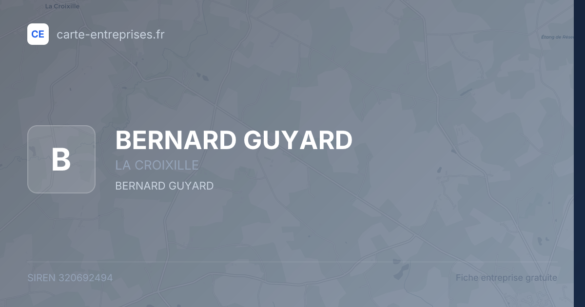 BERNARD GUYARD — 320692494 — fiche entreprise
