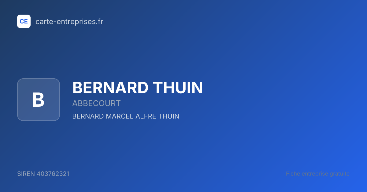 BERNARD THUIN — 403762321 — fiche entreprise