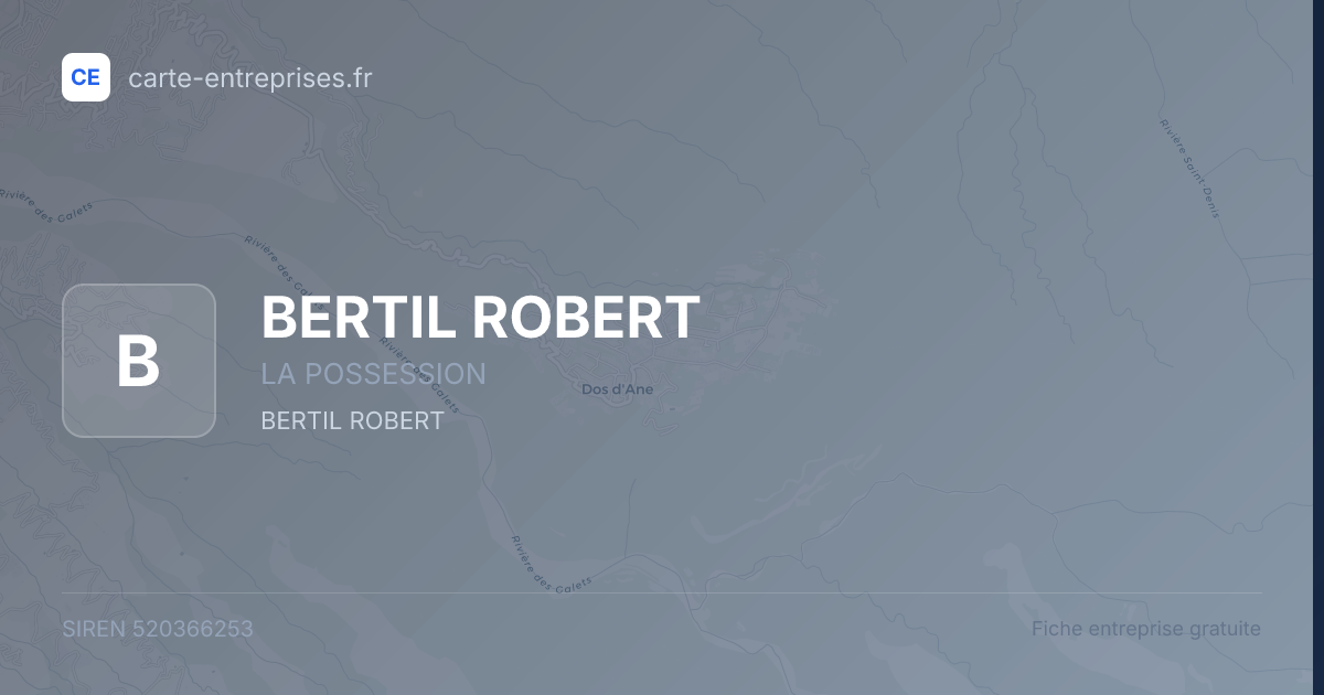 BERTIL ROBERT — 520366253 — fiche entreprise