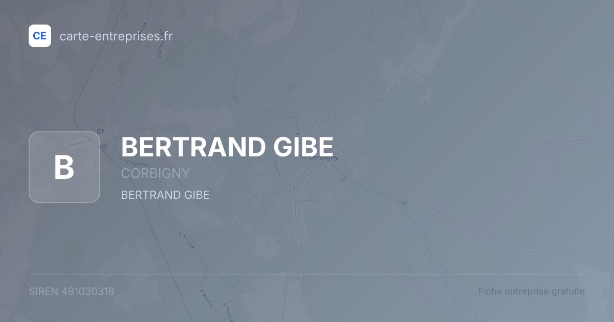 BERTRAND GIBE — 491030318 — fiche entreprise