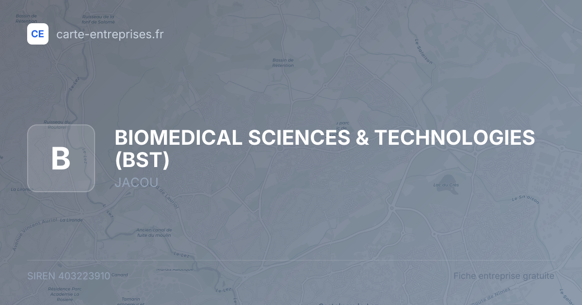 BIOMEDICAL SCIENCES & TECHNOLOGIES (BST) — 403223910 — fiche entreprise