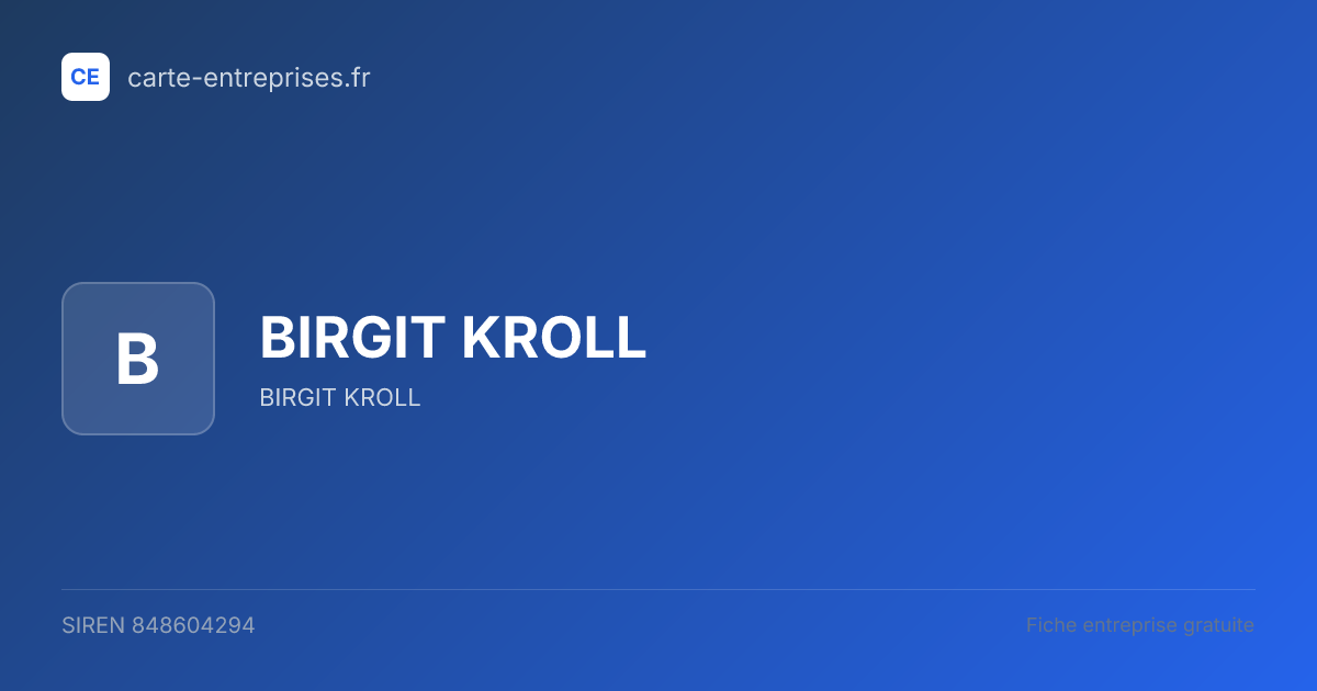 BIRGIT KROLL — 848604294 — fiche entreprise
