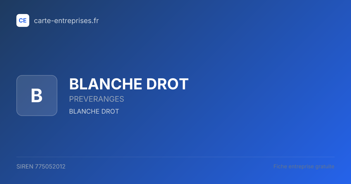 BLANCHE DROT — 775052012 — fiche entreprise