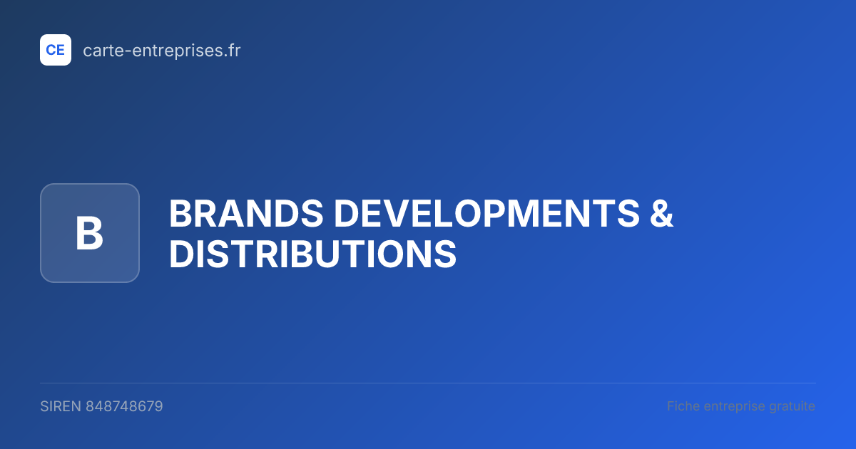 BRANDS DEVELOPMENTS & DISTRIBUTIONS — 848748679 — fiche entreprise
