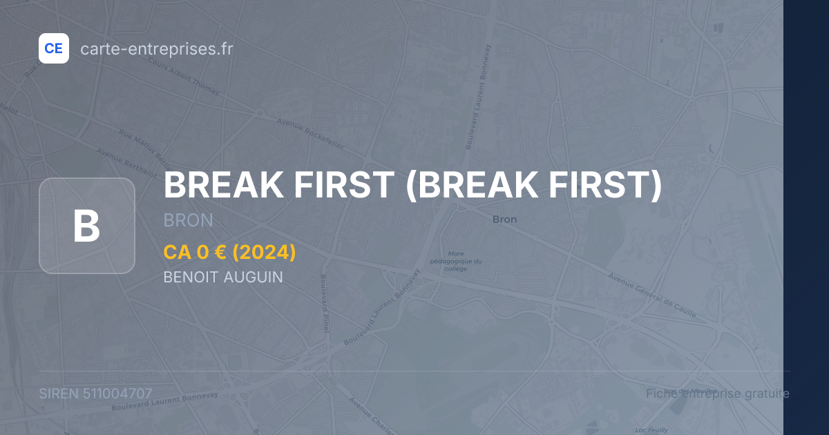 BREAK FIRST — 511004707 — fiche entreprise