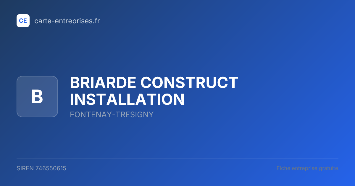 BRIARDE CONSTRUCT INSTALLATION — 746550615 — fiche entreprise
