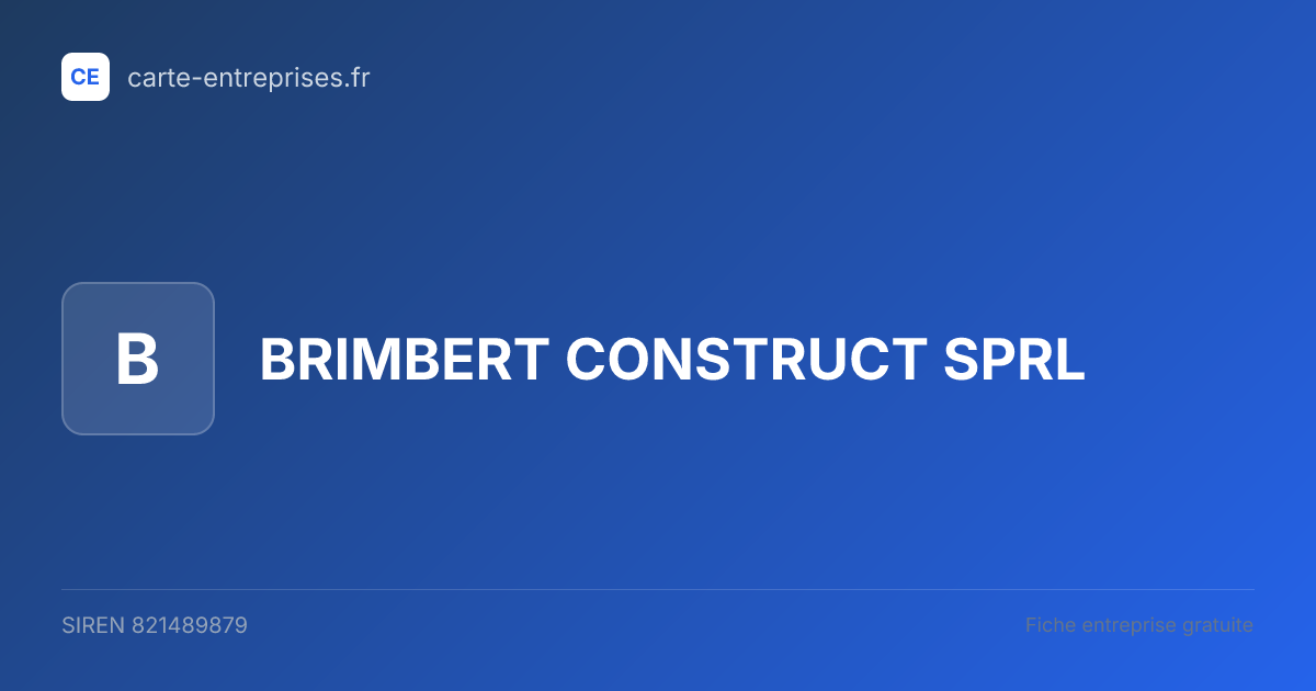 BRIMBERT CONSTRUCT SPRL — 821489879 — fiche entreprise