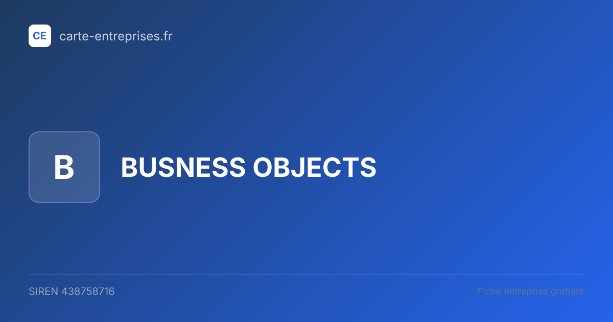BUSNESS OBJECTS — 438758716 — fiche entreprise