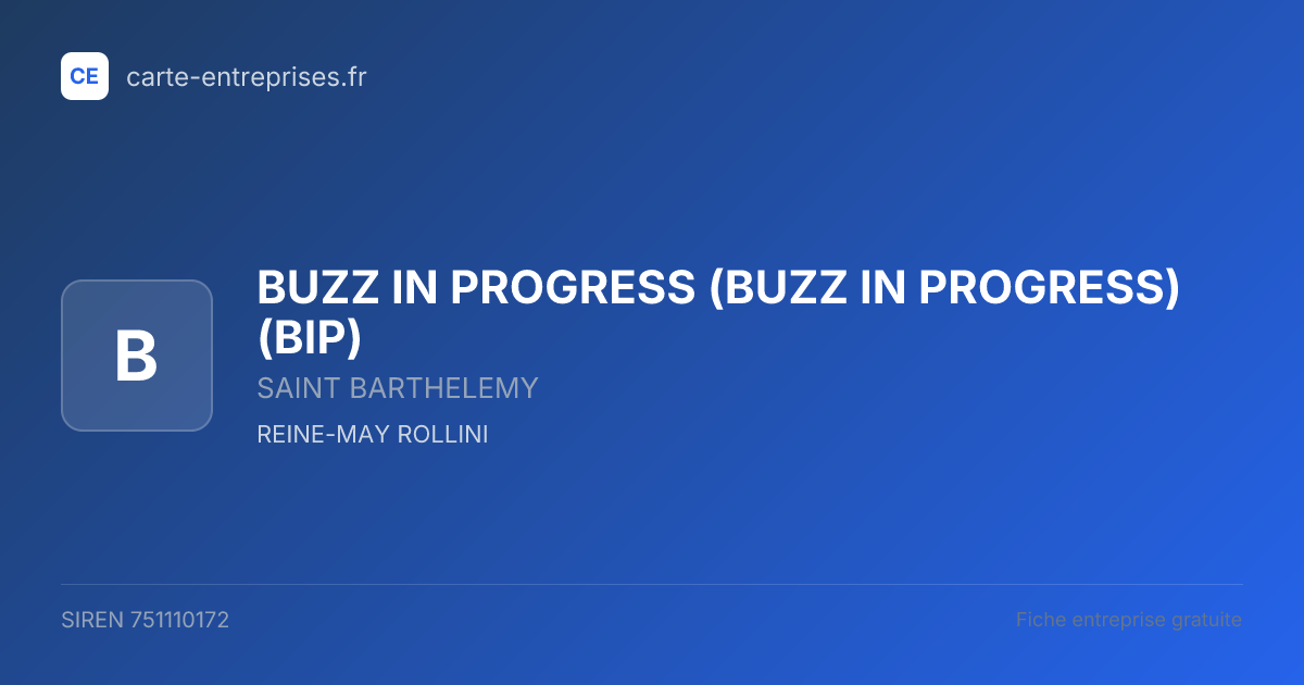 BUZZ IN PROGRESS (BUZZ IN PROGRESS) (BIP) — 751110172 — fiche entreprise