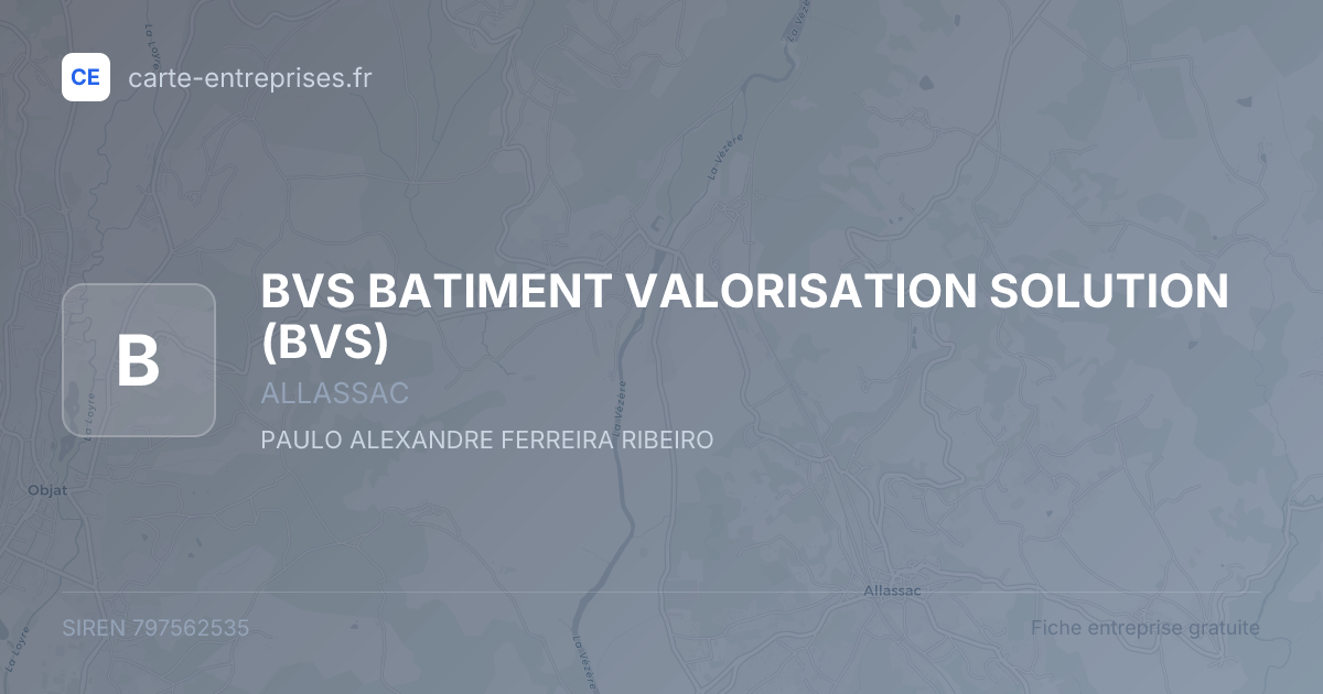 BVS BATIMENT VALORISATION SOLUTION (BVS) — 797562535 — fiche entreprise