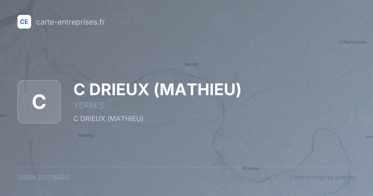 C DRIEUX (MATHIEU) — 313716946 — fiche entreprise