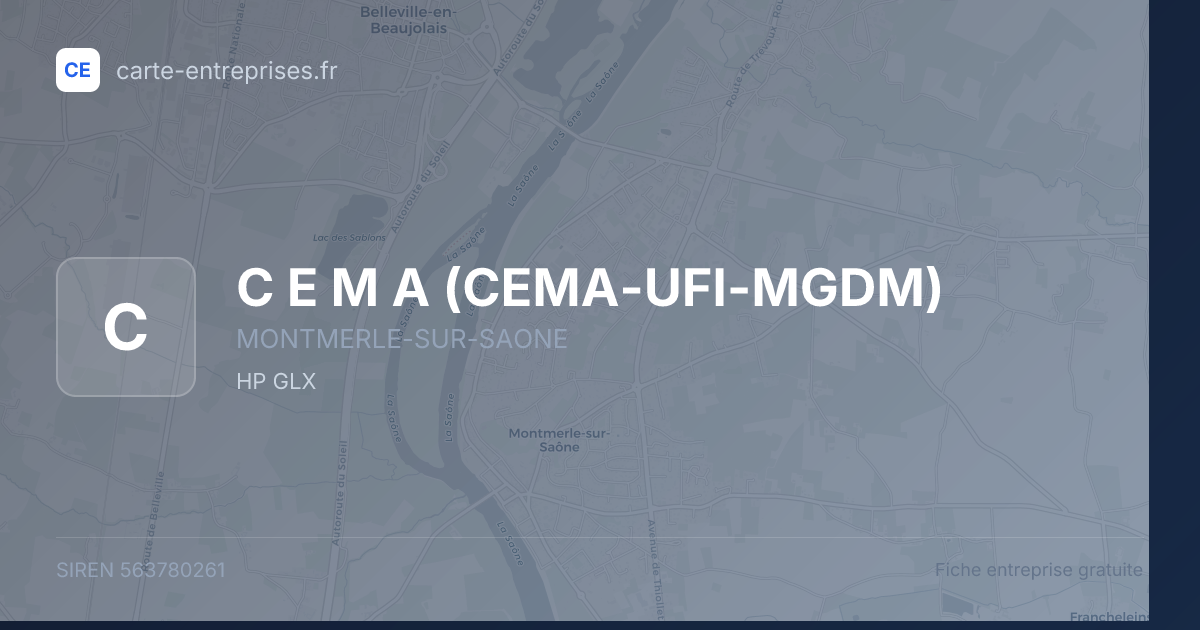 C E M A (CEMA-UFI-MGDM) — 563780261 — fiche entreprise