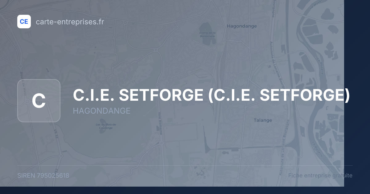 C.I.E. SETFORGE — 795025618 — fiche entreprise