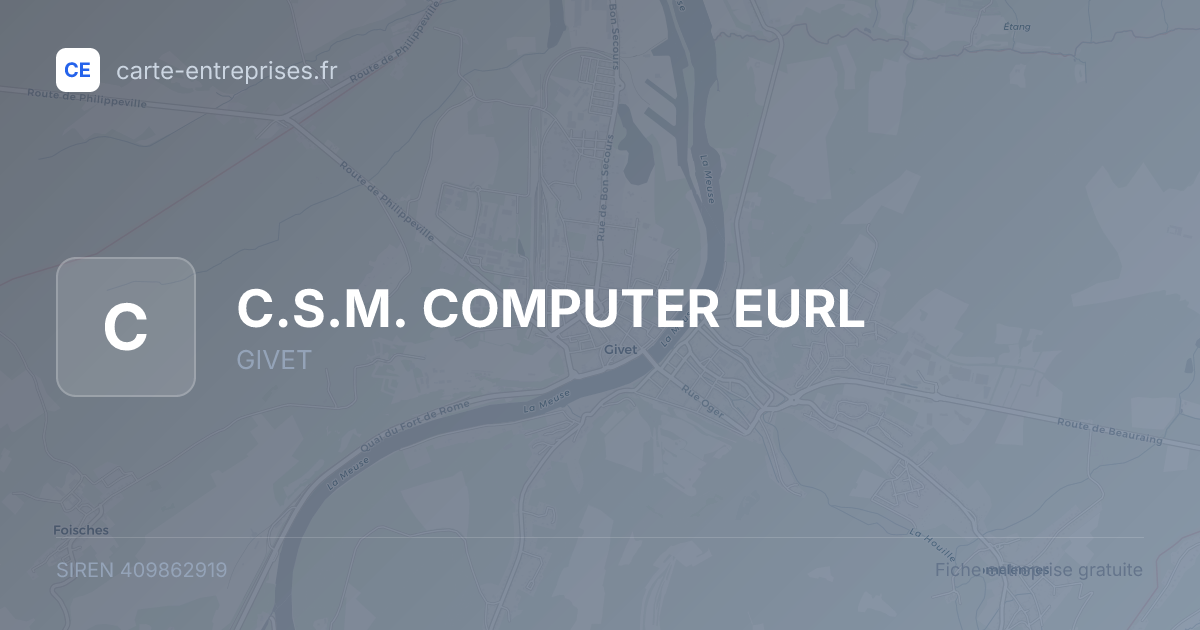 C.S.M. COMPUTER EURL — 409862919 — fiche entreprise