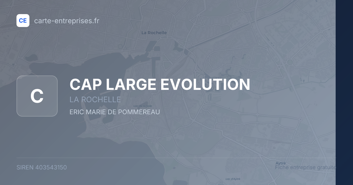 CAP LARGE EVOLUTION — 403543150 — fiche entreprise