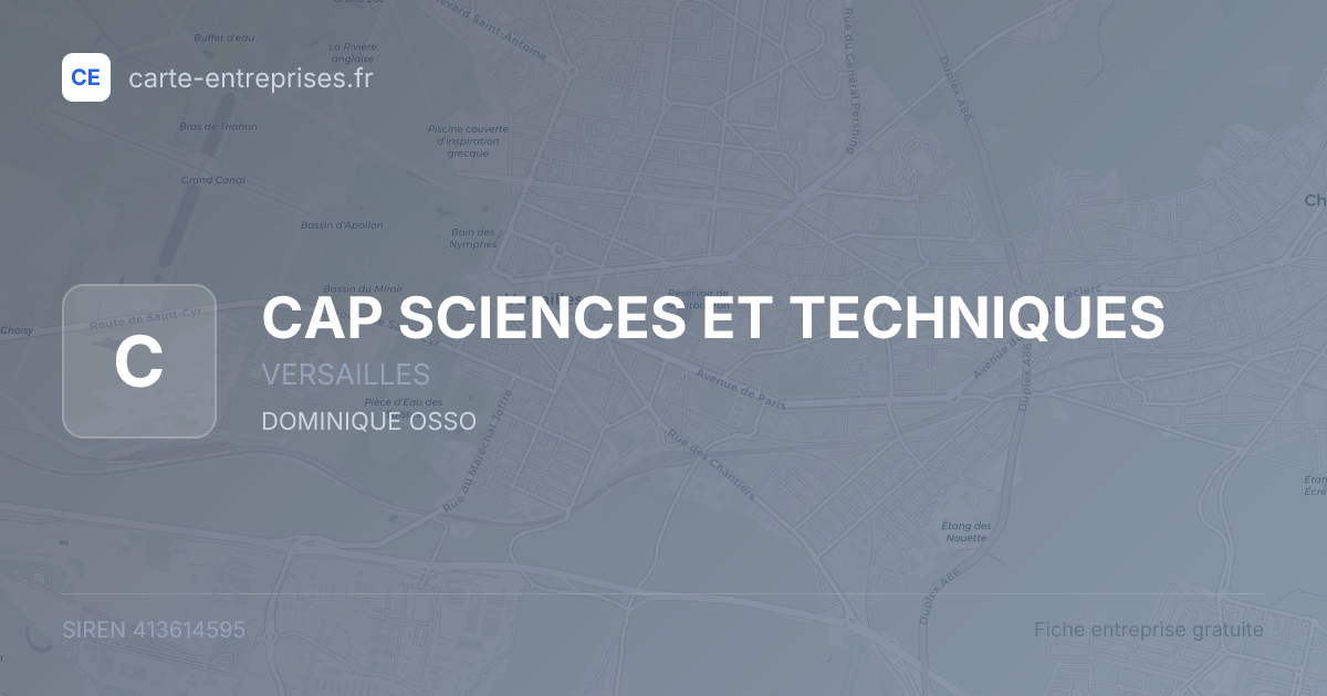 CAP SCIENCES ET TECHNIQUES — 413614595 — fiche entreprise