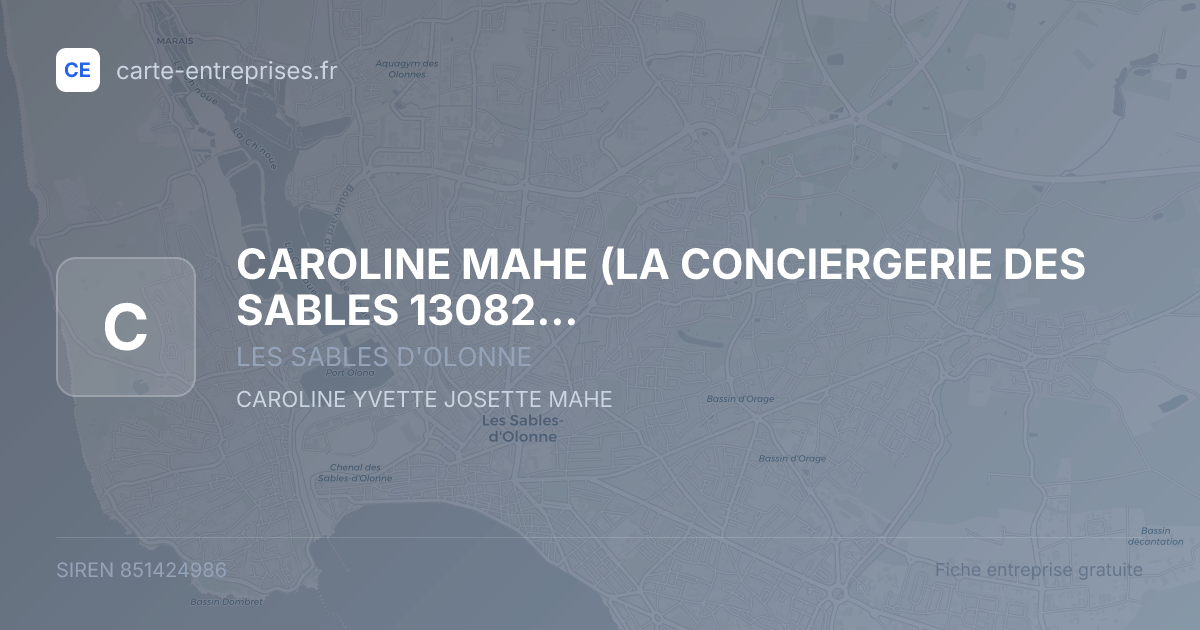 CAROLINE MAHE (LA CONCIERGERIE DES SABLES 13082019&) — 851424986 — fiche entreprise