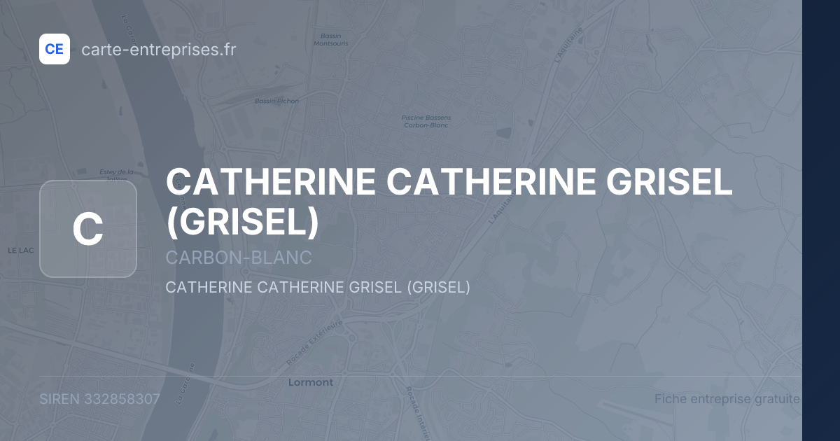 CATHERINE CATHERINE GRISEL (GRISEL) — 332858307 — fiche entreprise