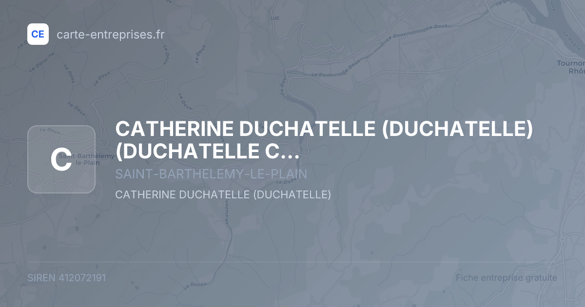 CATHERINE DUCHATELLE (DUCHATELLE) (DUCHATELLE CATHERINE) — 412072191 — fiche entreprise