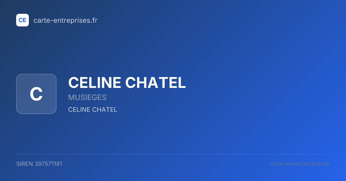 CELINE CHATEL — 397571191 — fiche entreprise