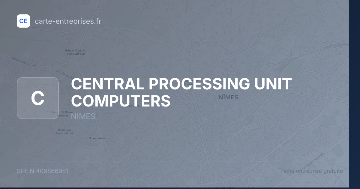 CENTRAL PROCESSING UNIT COMPUTERS — 409866951 — fiche entreprise