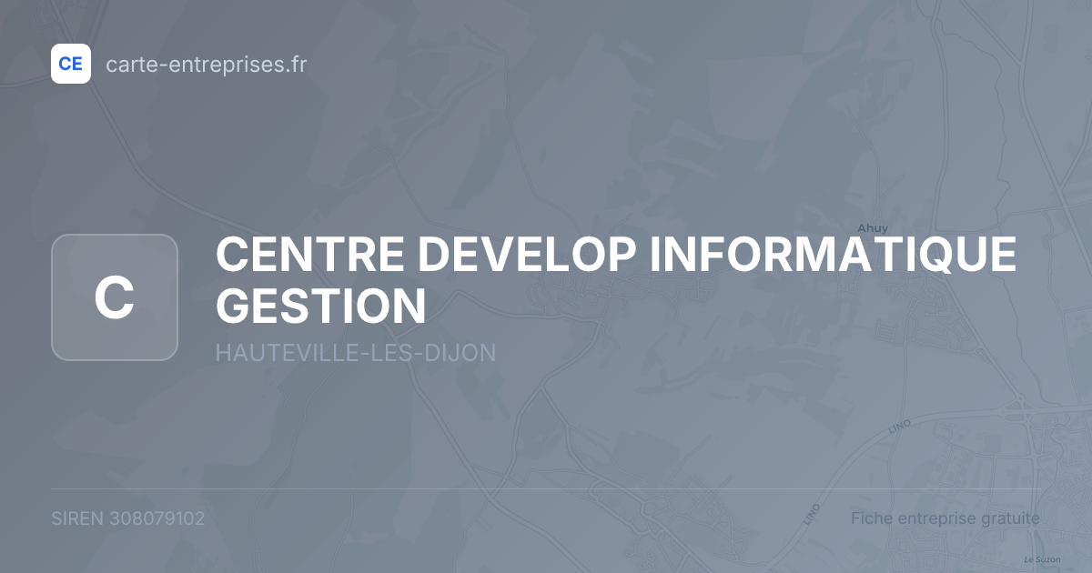 CENTRE DEVELOP INFORMATIQUE GESTION — 308079102 — fiche entreprise