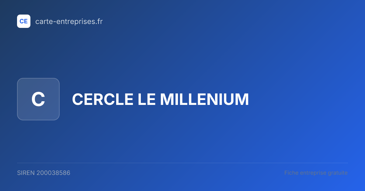 CERCLE LE MILLENIUM — 200038586 — fiche entreprise