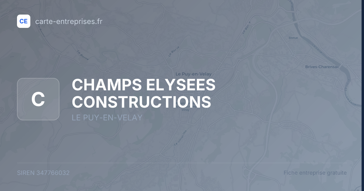 CHAMPS ELYSEES CONSTRUCTIONS — 347766032 — fiche entreprise
