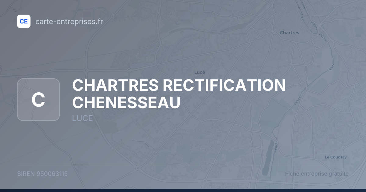 CHARTRES RECTIFICATION CHENESSEAU — 950063115 — fiche entreprise