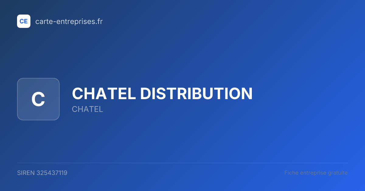 CHATEL DISTRIBUTION — 325437119 — fiche entreprise