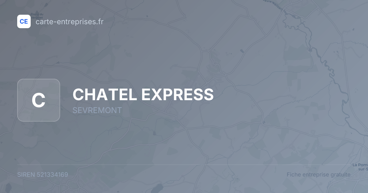 CHATEL EXPRESS — 521334169 — fiche entreprise