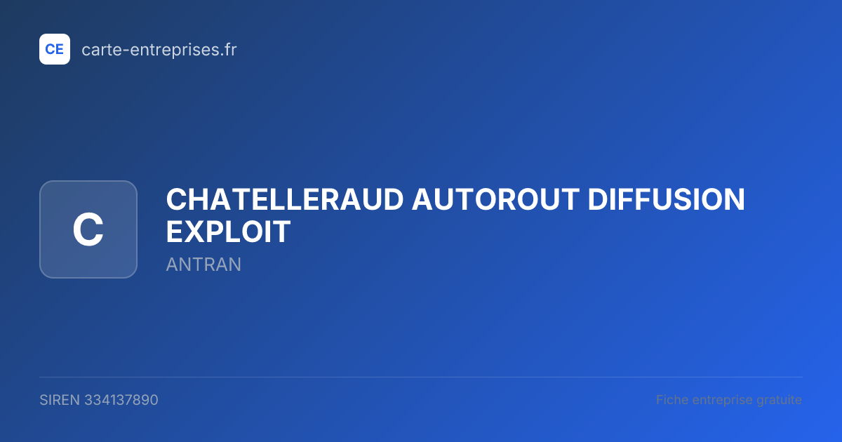 CHATELLERAUD AUTOROUT DIFFUSION EXPLOIT — 334137890 — fiche entreprise