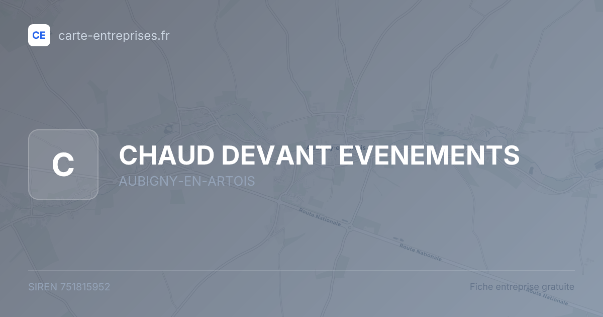 CHAUD DEVANT EVENEMENTS — 751815952 — fiche entreprise