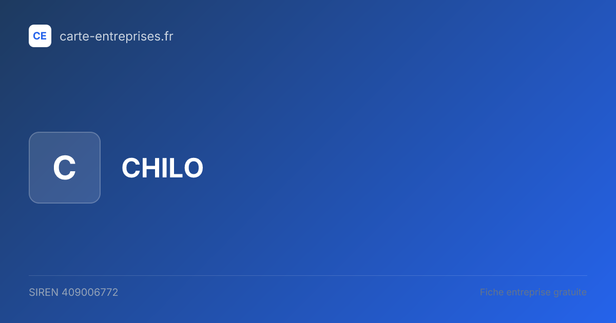 CHILO — 409006772 — fiche entreprise