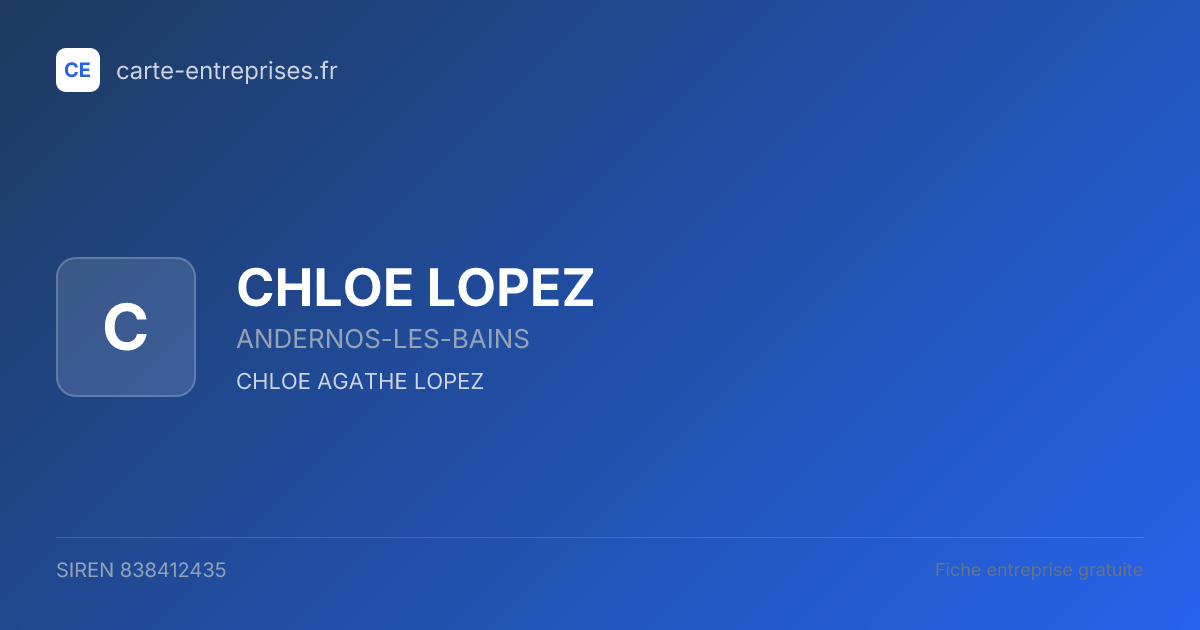 CHLOE LOPEZ — 838412435 — fiche entreprise