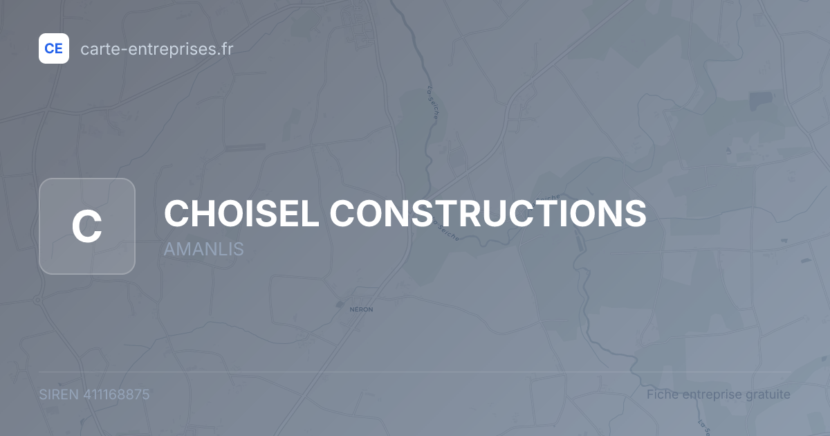 CHOISEL CONSTRUCTIONS — 411168875 — fiche entreprise