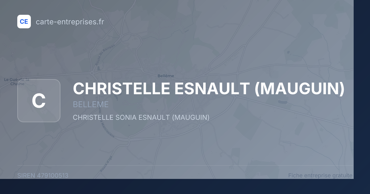 CHRISTELLE ESNAULT (MAUGUIN) — 479100513 — fiche entreprise