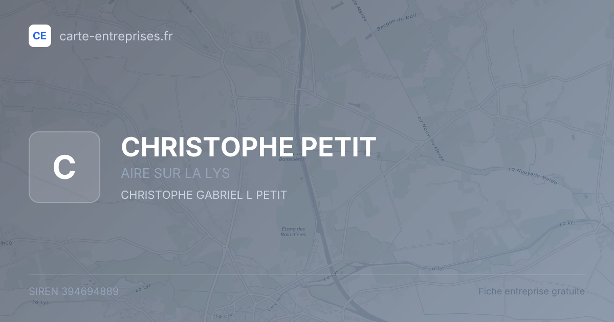 CHRISTOPHE PETIT — 394694889 — fiche entreprise