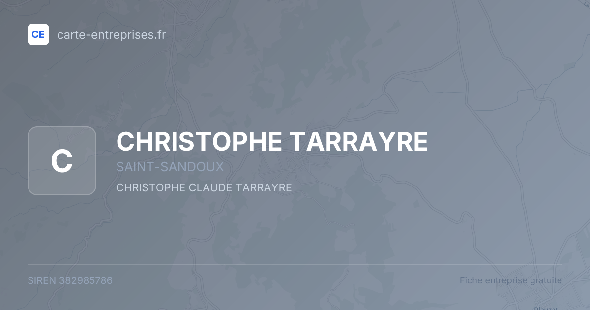 CHRISTOPHE TARRAYRE — 382985786 — fiche entreprise