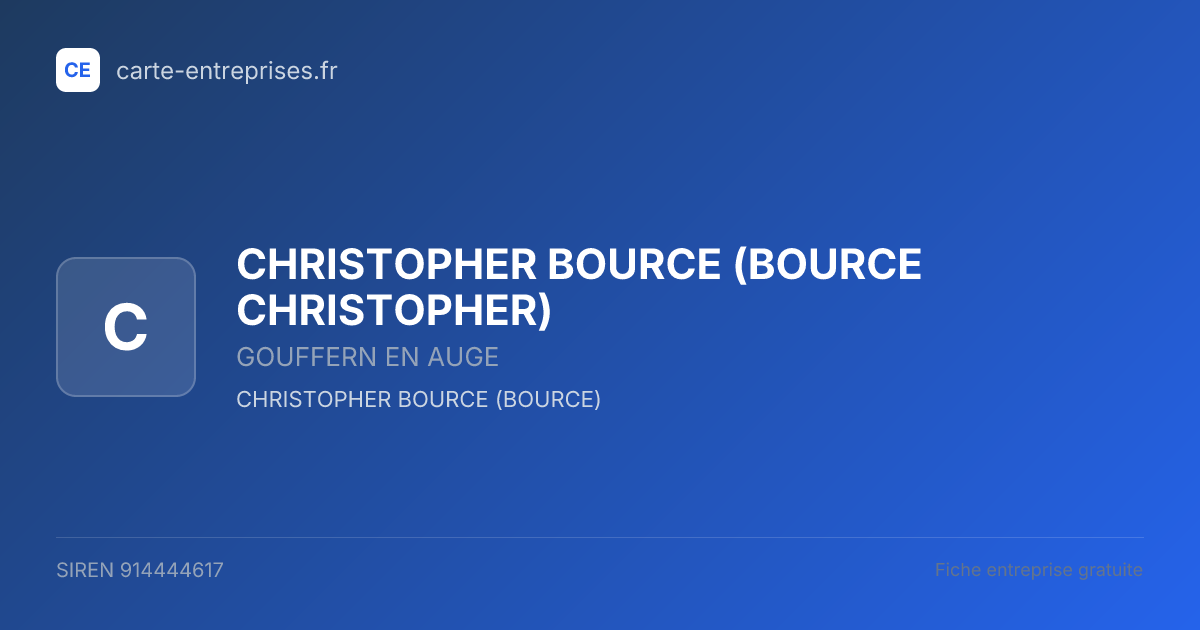 CHRISTOPHER BOURCE (BOURCE CHRISTOPHER) — 914444617 — fiche entreprise