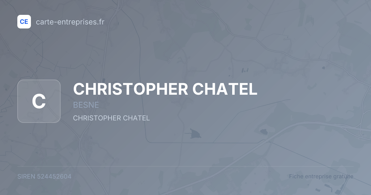 CHRISTOPHER CHATEL — 524452604 — fiche entreprise