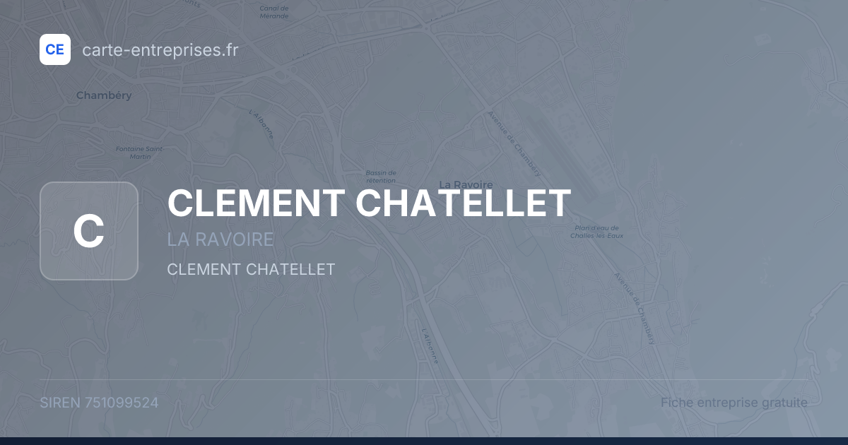 CLEMENT CHATELLET — 751099524 — fiche entreprise