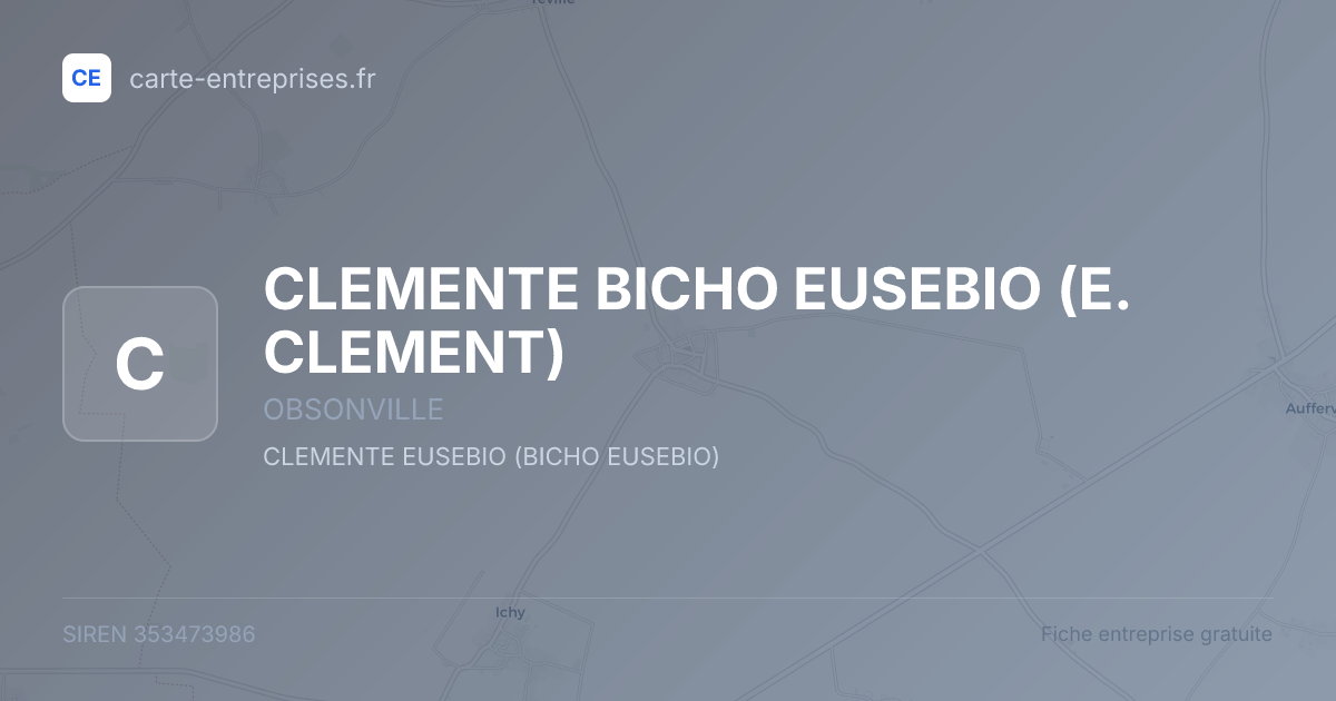 CLEMENTE BICHO EUSEBIO (E. CLEMENT) — 353473986 — fiche entreprise