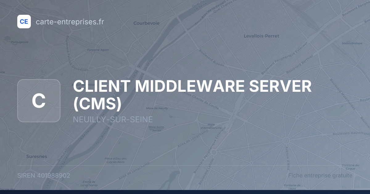 CLIENT MIDDLEWARE SERVER (CMS) — 401988902 — fiche entreprise