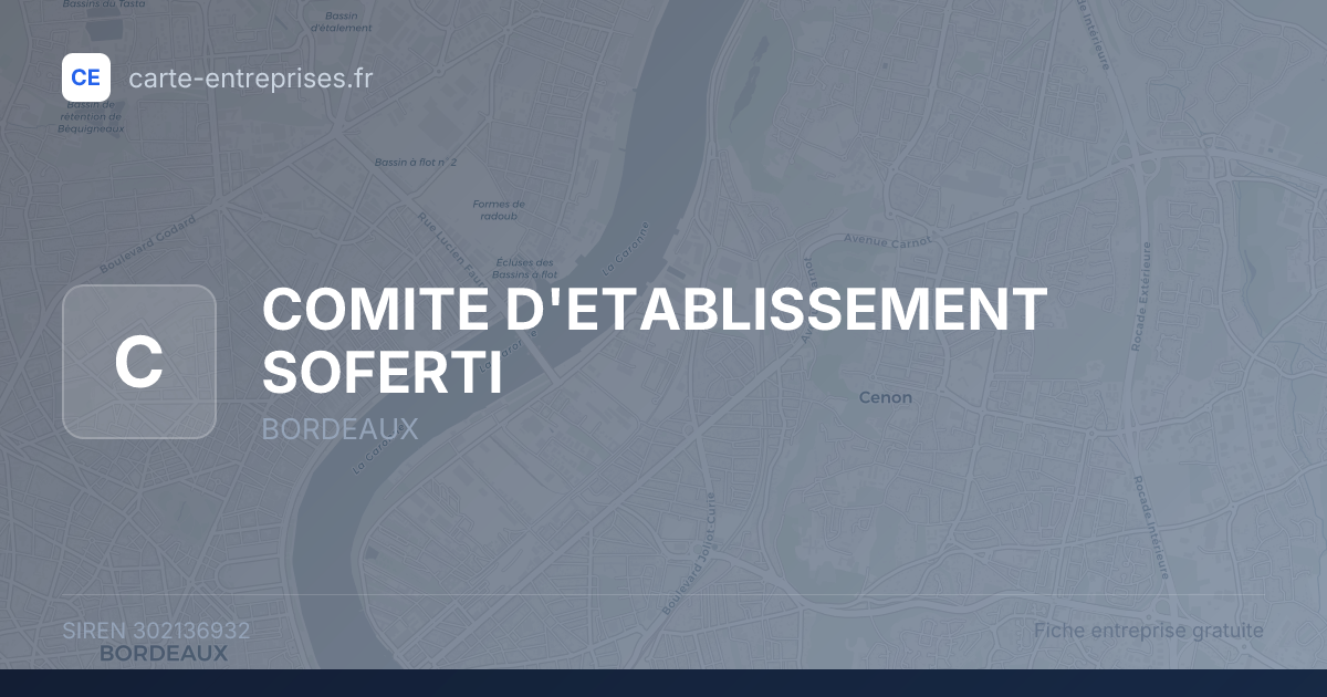 COMITE D'ETABLISSEMENT SOFERTI — 302136932 — fiche entreprise