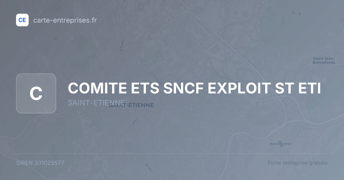 COMITE ETS SNCF EXPLOIT ST ETI — 331025577 — fiche entreprise