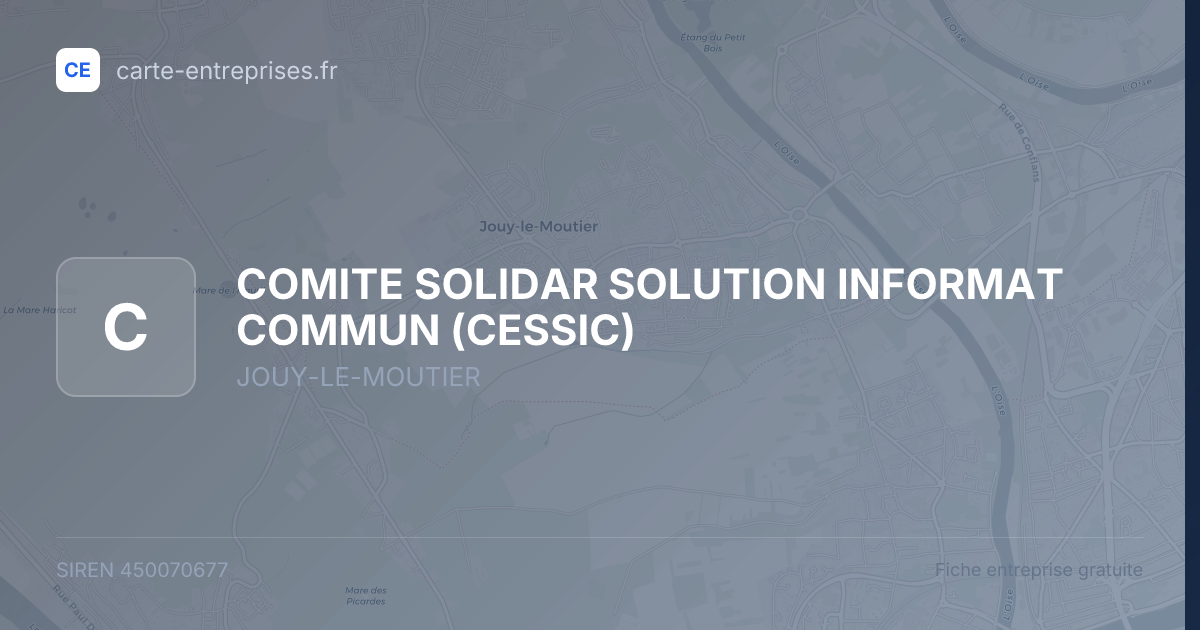 COMITE SOLIDAR SOLUTION INFORMAT COMMUN (CESSIC) — 450070677 — fiche entreprise