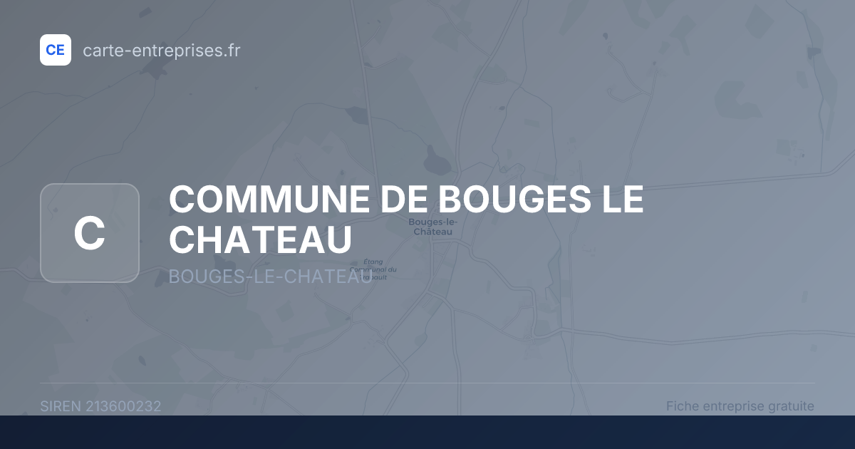 COMMUNE DE BOUGES LE CHATEAU — 213600232 — fiche entreprise