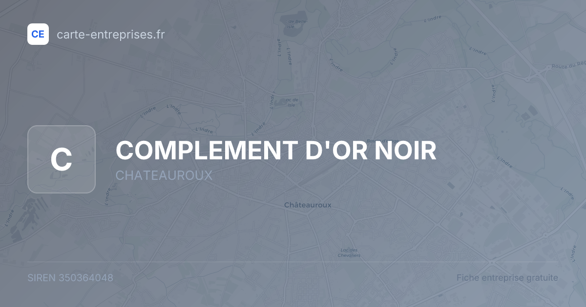 COMPLEMENT D'OR NOIR — 350364048 — fiche entreprise